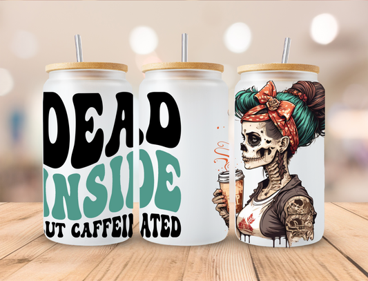 Dead Inside but Caffeinated 16oz Glass Can Tumbler